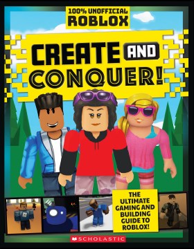 Create and Conquer! by Scholastic Inc