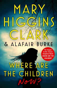 Where Are the Children Now? by Clark, Mary Higgins