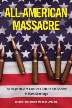 All-American Massacre by Edited by Eric Madfis and Adam Lankford