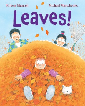 Leaves! by Munsch, Robert N & Martchenko, Michael