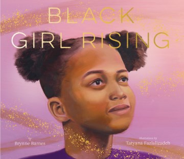 Black Girl Rising by Barnes, Brynne