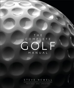 The Complete Golf Manual by Newell, Steve
