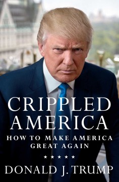 Crippled America by Donald J. Trump