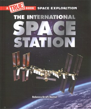 The International Space Station by Rector, Rebecca Kraft