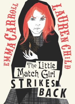 The Little Match Girl Strikes Back by Carroll, Emma & Child, Lauren