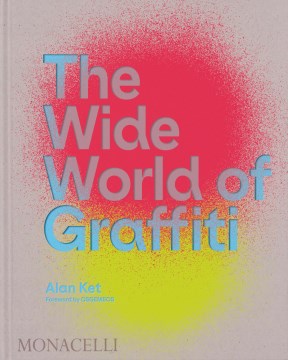 The Wide World of Graffiti by Ket