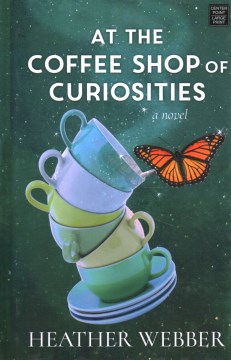 At the Coffee Shop of Curiosities by Heather Webber