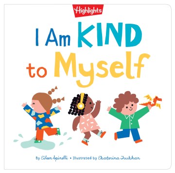 I Am Kind to Myself by Spinelli, Eileen & Trukhan, Ekaterina