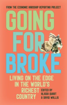 Going for Broke by Edited by Alissa Quart and David Wallis