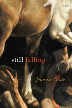 Still Falling by Jennifer Grotz