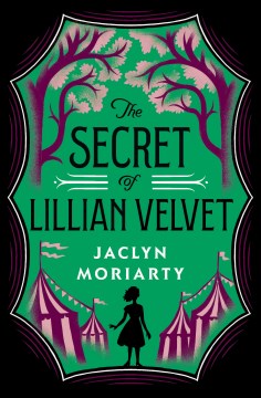The Secret of Lillian Velvet by Moriarty, Jaclyn