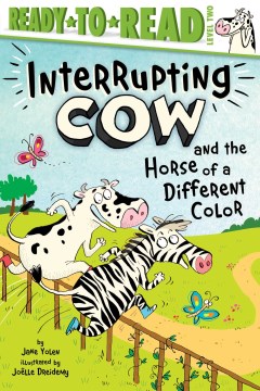 Interrupting Cow and the Horse of A Different Color by Yolen, Jane & Dreidemy, Joelle