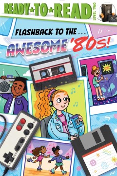 Flashback to the . . . Awesome 80s! by Michaels, Patty