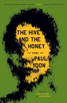The Hive and the Honey by Paul Yoon