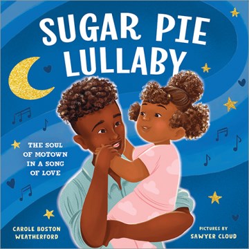 Sugar Pie Lullaby by Carole Boston Weatherford