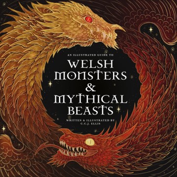 An Illustrated Guide to Welsh Monsters & Mythical Beasts