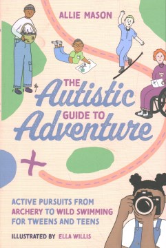 The Autistic Guide to Adventure by Allie Mason