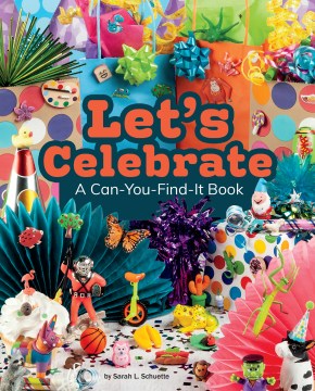 Let's Celebrate! by by Sarah L. Schuette