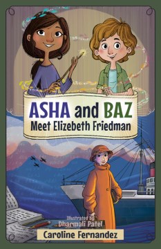 Asha and Baz Meet Elizebeth Friedman by Fernandez, Caroline