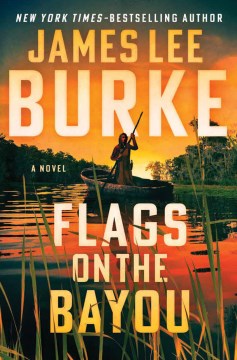 Flags On the Bayou by James Lee Burke