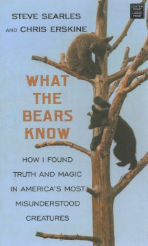 What the Bears Know by Searles, Steve & Erskine, Chris