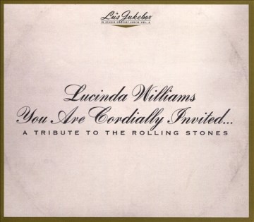 Lu's Jukebox Volume 6: You Are Cordially Invited... a Tribute to the Rolling Sto - Lucinda Williams