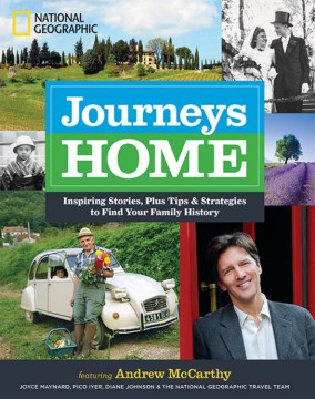 Journeys home : inspiring stories, plus tips and strategies to find your family history
