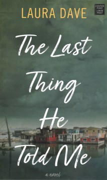 The last thing he told me - Laura Dave