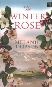 The winter rose : a novel - Melanie Dobson