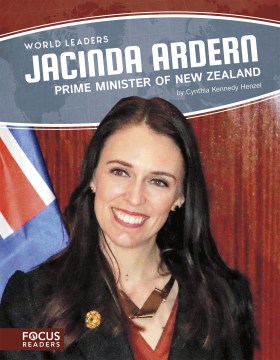 Jacinda Ardern : Prime Minister of New Zealand - Cynthia Kennedy Henzel