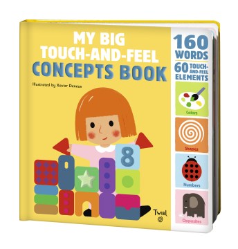 My big touch-and-feel concepts book - Xavier Deneux