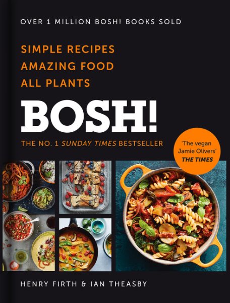 Cover: 'BOSH!: The Cookbook: Simple Recipes. Amazing Food. All Plants.'