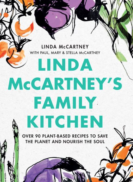 Cover: 'Linda McCartney's Family Kitchen: Over 90 Plant-Based Recipes to Save the Planet and Nourish the Soul '