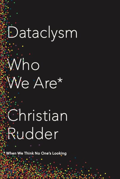 Cover: 'Dataclysm: Who We Are (When We Think No One's Looking)'