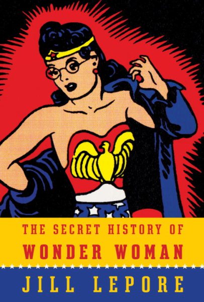 Cover: 'The Secret History of Wonder Woman'
