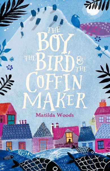 Cover: 'The Boy, the Bird and the Coffin Maker '