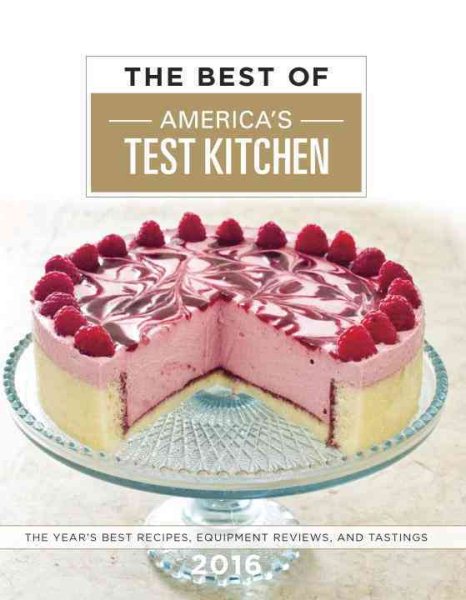 Cover: 'The Best of America's Test Kitchen 2016: The Year's Best Recipes, Equipment Reviews, and Tastings'