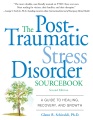 The Post-traumatic Stress Disorder Sourcebook : A Guide to Healing, Recovery, and Growth