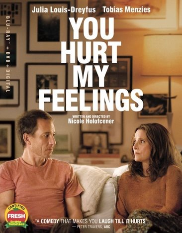 You hurt my feelings [videorecording Blu-ray] / A24 presents in association with FilmNation Entertainment a Likely Story production produced by Anthony Bregman, Stefanie Azpiazu, Nicole Holofcener, Julia Louis-Dreyfus written and directed by Nicole Holofcener.