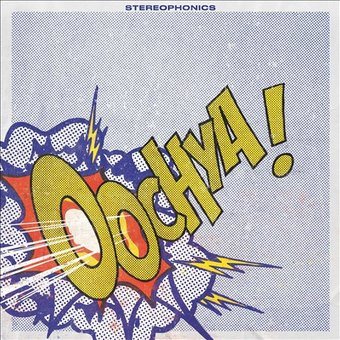 Oochya! [sound recording music CD] / Stereophonics.