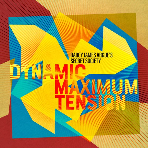 Dynamic maximum tension [sound recording music CD] / Darcy James Argue's Secret Society.