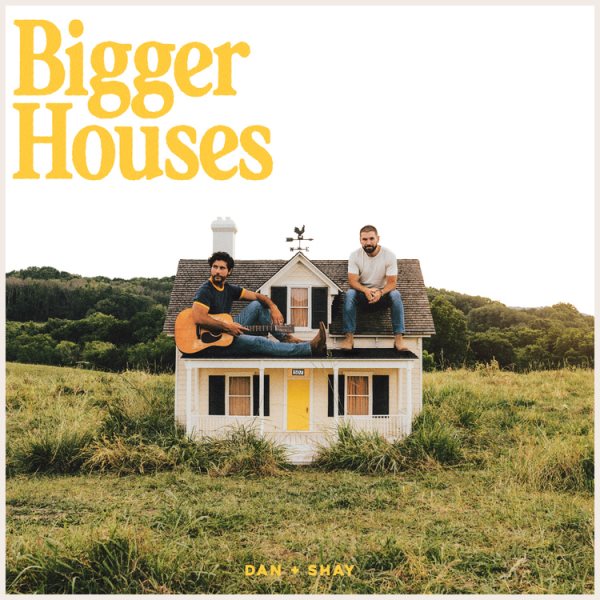 Bigger houses [sound recording music CD] / Dan + Shay.
