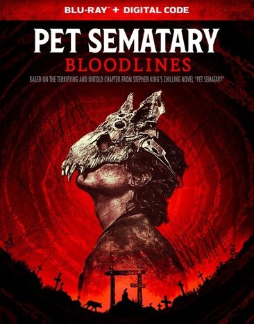 Pet sematary. Bloodlines [videorecording Blu-ray]/ directed by Lindsey Anderson Beer.