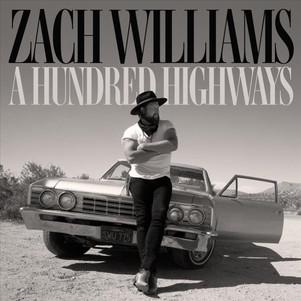 A hundred highways [sound recording music CD] / Zach Williams.