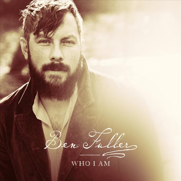 Who I am [sound recording music CD] / Ben Fuller.