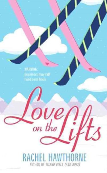 Love on the lifts [electronic resource eBook] / Rachel Hawthorne