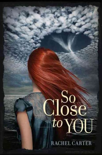 So close to you [electronic resource eBook] / Rachel Carter