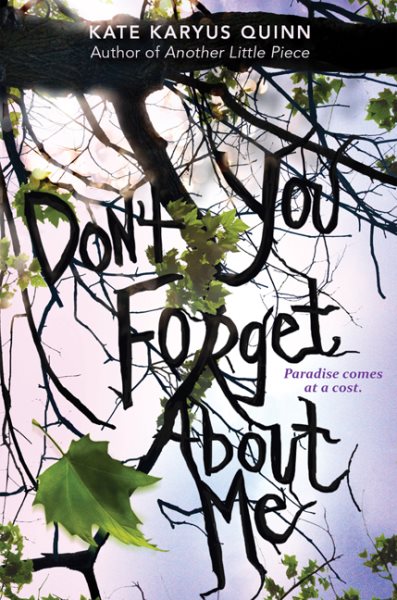 (Don't you) forget about me [electronic resource eBook] / Kate Karyus Quinn