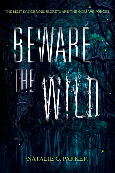 Beware the wild [electronic resource eBook] / Natalie C. Parker