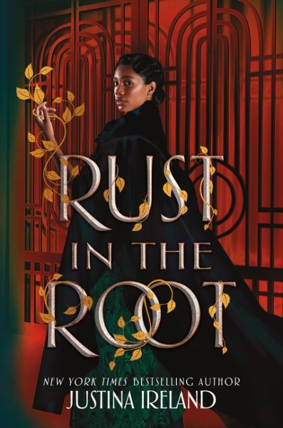 Rust in the root / Justina Ireland.